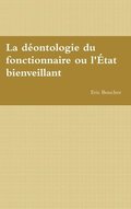 Deontologie Du Fonctionnaire Ou L'etat Bienveillant