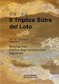Il Triplice Sutra Del Loto, Vol. I: Sutra Degli Innumerevoli Significati