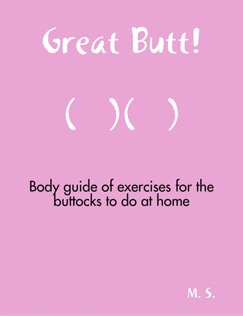 M. S. - Great butt!, E-bok