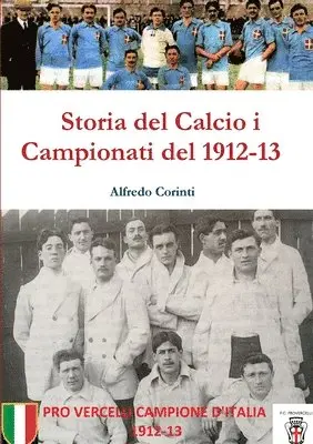 Alfredo Corinti - Storia Del Calcio I Campionati Del 1912-13, Häftad. Tillgänglighet: Lägg i varukorg