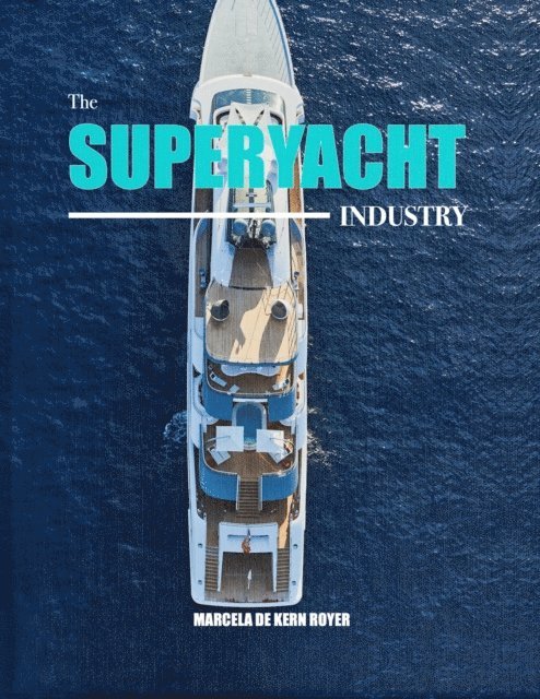 Marcela de Kern Royer - Superyacht Industry, E-bok. Tillgänglighet: Lägg i varukorg