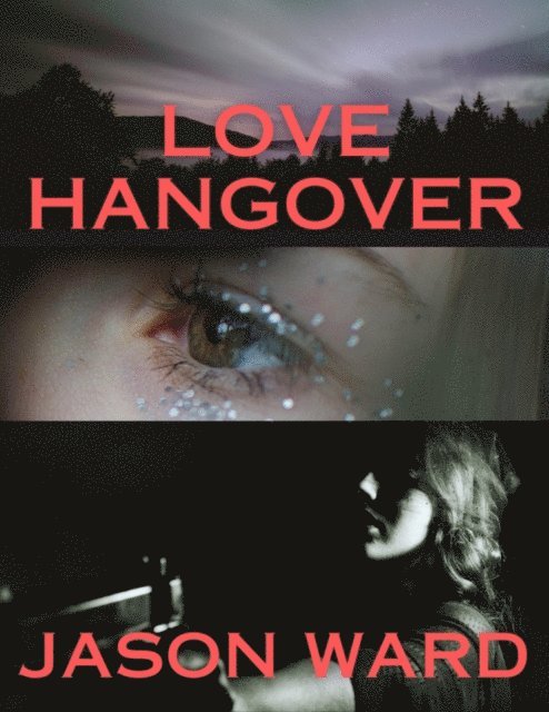 Jason Ward - Love Hangover and Other Stories, E-bok
