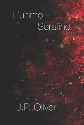 J. P. Oliver - L'ultimo Serafino, Häftad. Tillgänglighet: Lägg i varukorg