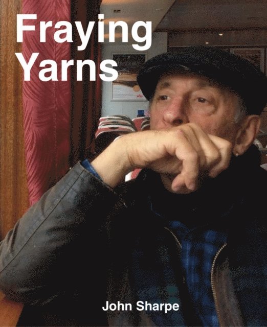 John Sharpe - Fraying Yarns, E-bok