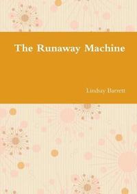 Runaway Machine