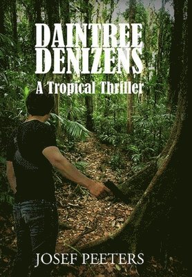 Josef Peeters - Daintree Denizens, Inbunden