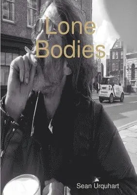 Sean Urquhart - Lone Bodies, Häftad. Tillgänglighet: Lägg i varukorg