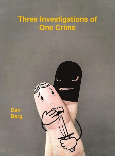 Dan Berg - Three Investigations of One Crime, E-bok. Tillgänglighet: Lägg i varukorg