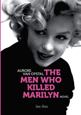 Aurore Van Opstal - Men Who Killed Marilyn, Häftad