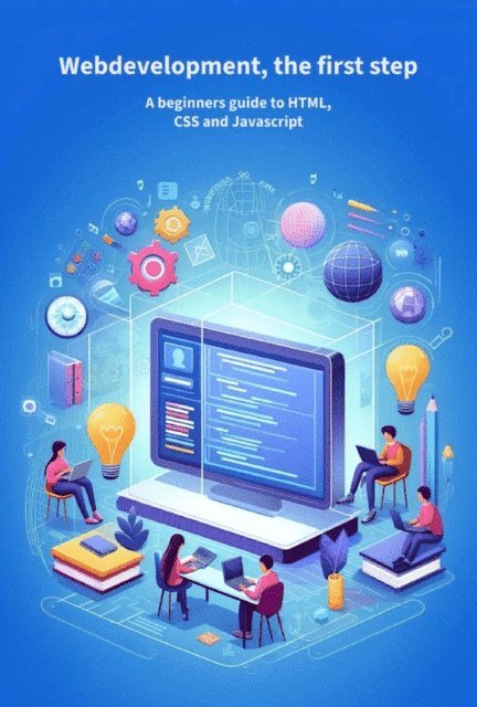 Rui Sousa - Web Development, the first step, E-bok