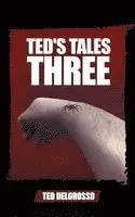 Ted Delgrosso - Ted's Tales Three, Inbunden. Tillgänglighet: Lägg i varukorg