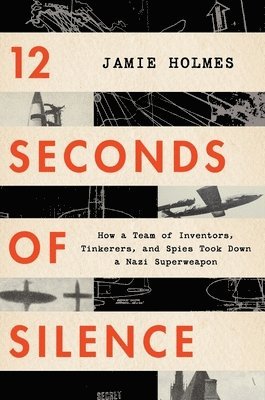 Jamie Holmes - 12 Seconds Of Silence, Inbunden