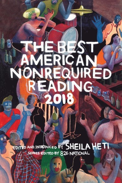 Sheila Heti - Best American Nonrequired Reading 2018, E-bok
