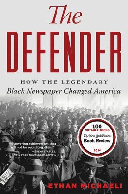 Ethan Michaeli - The Defender: How the Legendary Black Newspaper Changed America, Häftad. Tillgänglighet: Lägg i varukorg