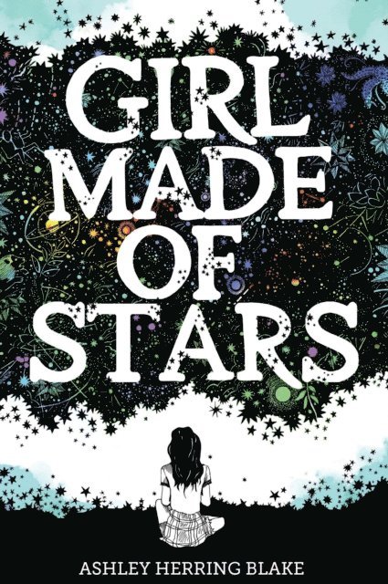 Ashley Herring Blake - Girl Made of Stars, E-bok