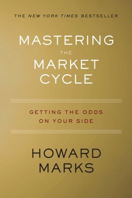 Howard Marks - Mastering The Market Cycle, Inbunden