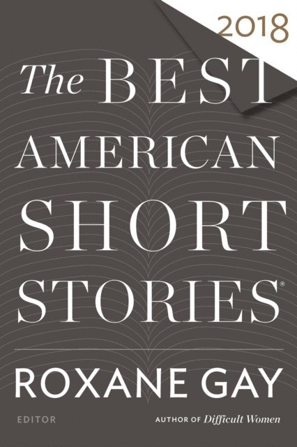 Heidi Pitlor, Roxane Gay - Best American Short Stories 2018, E-bok