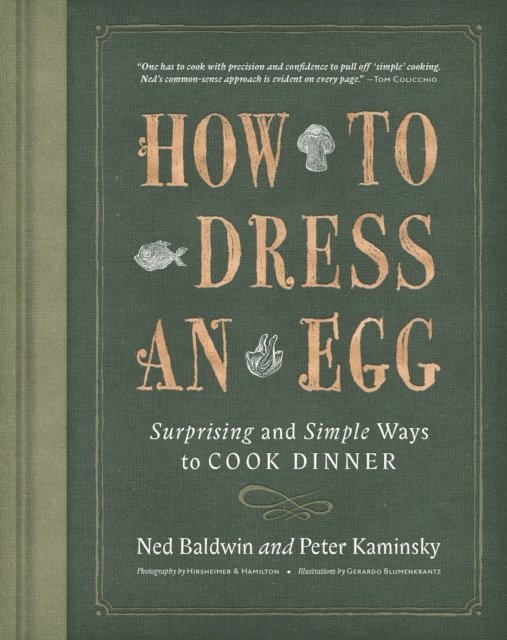 Peter Kaminsky, Ned Baldwin - How To Dress An Egg, E-bok