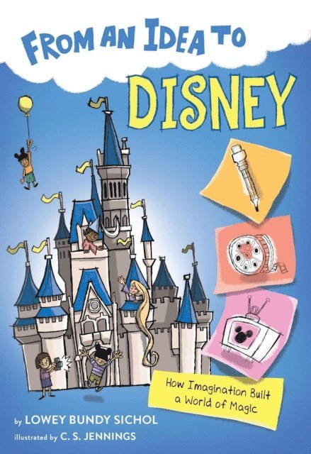 Lowey Bundy Sichol - From an Idea to Disney, E-bok