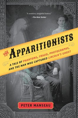 Peter Manseau - The Apparitionists, Häftad. Tillgänglighet: Tillfälligt slut