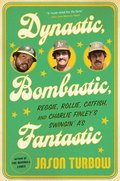 Dynastic, Bombastic, Fantastic