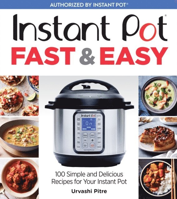 Urvashi Pitre - Instant Pot Fast & Easy, E-bok. Tillgänglighet: Lägg i varukorg