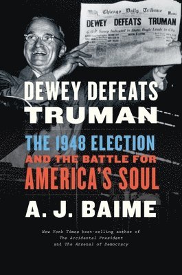 A. J. Baime - Dewey Defeats Truman, Inbunden. Tillgänglighet: Lägg i varukorg
