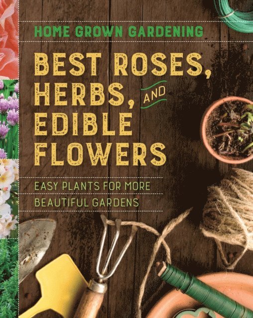 Best Roses, Herbs, And Edible Flowers
