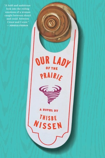 Thisbe Nissen - Our Lady Of The Prairie, E-bok