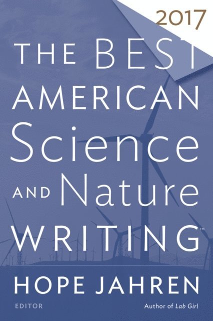 Hope Jahren - Best American Science And Nature Writing 2017, E-bok