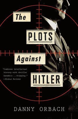 Danny Orbach - The Plots Against Hitler, Häftad
