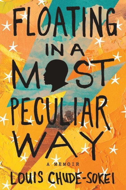 Louis Chude-Sokei - Floating In A Most Peculiar Way, E-bok