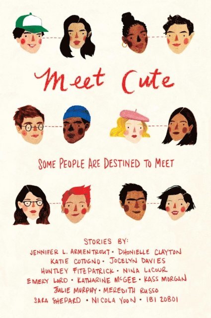 Ibi Zoboi, Nicola Yoon, Sara Shepard, Meredith Russo, Julie Murphy, Kass Morgan, Katharine McGee, Emery Lord, Nina LaCour, Huntley Fitzpatrick, Jocelyn Davies, Katie Cotugno, Jennifer L. Armentrout - Meet Cute, E-bok