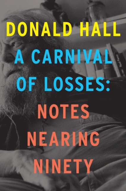 Donald Hall - Carnival Of Losses, E-bok