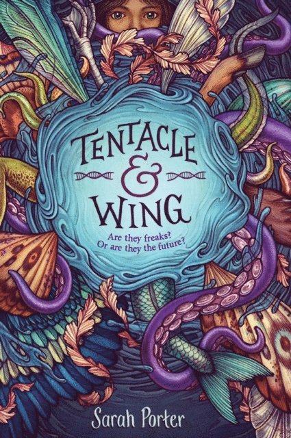 Sarah Porter - Tentacle and Wing, E-bok