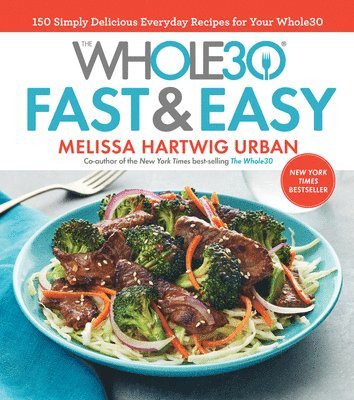 Melissa Urban - The Whole30 Fast & Easy Cookbook, Inbunden
