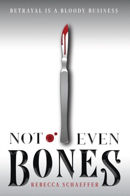 Rebecca Schaeffer - Not Even Bones, E-bok