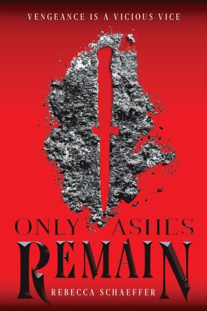 Rebecca Schaeffer - Only Ashes Remain, E-bok