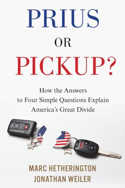 Jonathan Weiler, Marc Hetherington - Prius Or Pickup?, E-bok