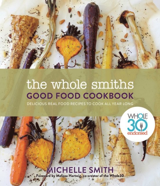 Michelle Smith - Whole Smiths Good Food Cookbook, E-bok