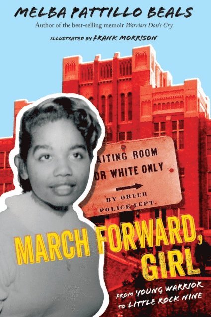 Melba Pattillo Beals - March Forward, Girl, E-bok