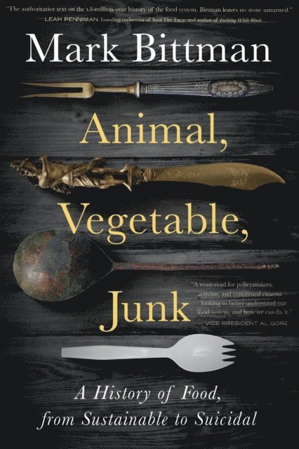 Mark Bittman - Animal, Vegetable, Junk, E-bok