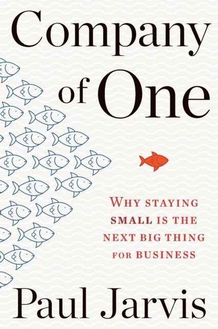 Paul Jarvis - Company Of One, E-bok
