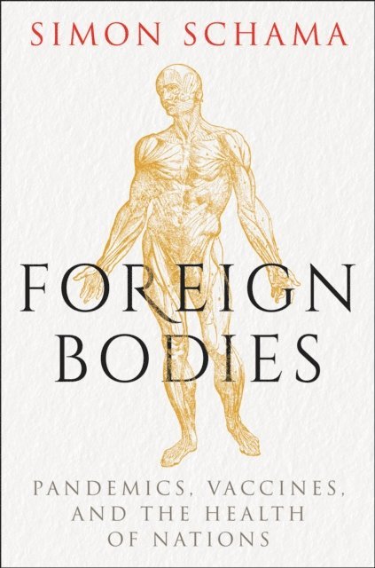 Simon Schama - Foreign Bodies, E-bok