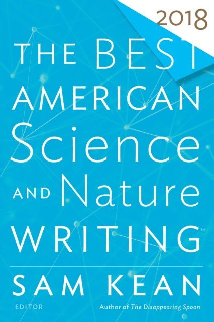 Sam Kean - Best American Science And Nature Writing 2018, E-bok