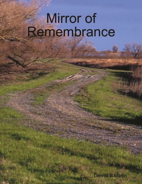 Dennis S Martin - Mirror of Remembrance, E-bok