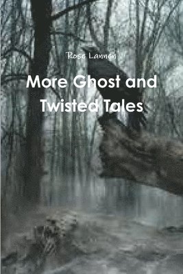 Rose Lannen - More Ghost and Twisted Tales, Häftad