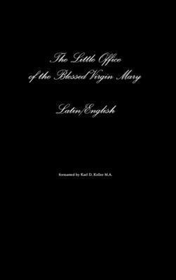 Karl Keller - Little Office of the Blessed Virgin Mary Latin/English, Inbunden