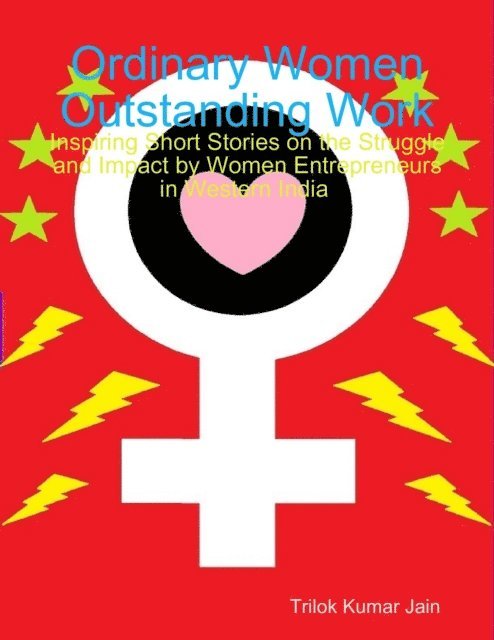 Trilok Kumar Jain - Ordinary Women Outstanding Work, E-bok