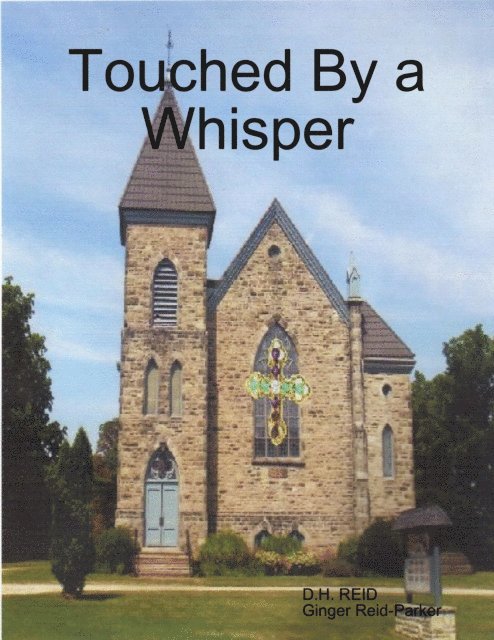 Ginger Reid-Parker, D.H. REID - Touched By a Whisper, E-bok